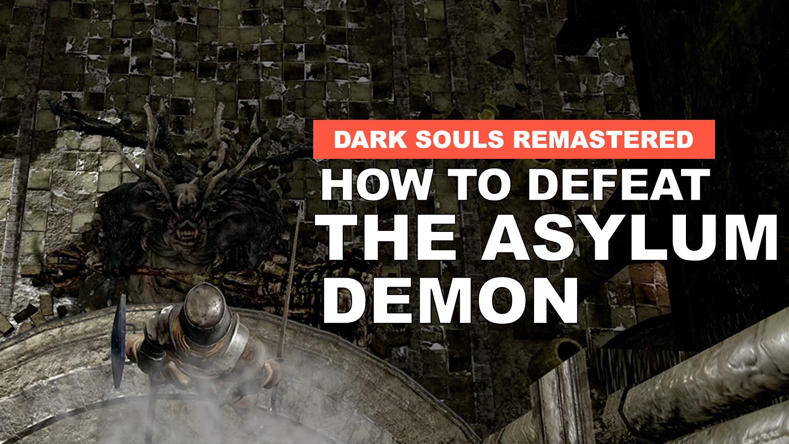 How To Defeat The Asylum Demon In Dark Souls: Remastered