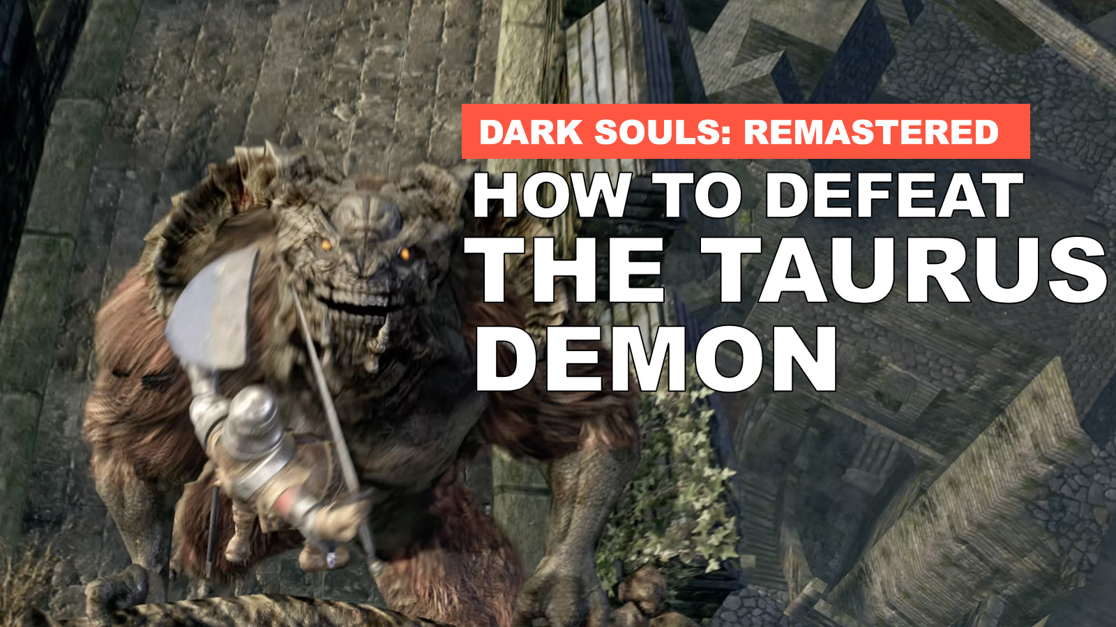 How To Defeat The Taurus Demon In Dark Souls: Remastered