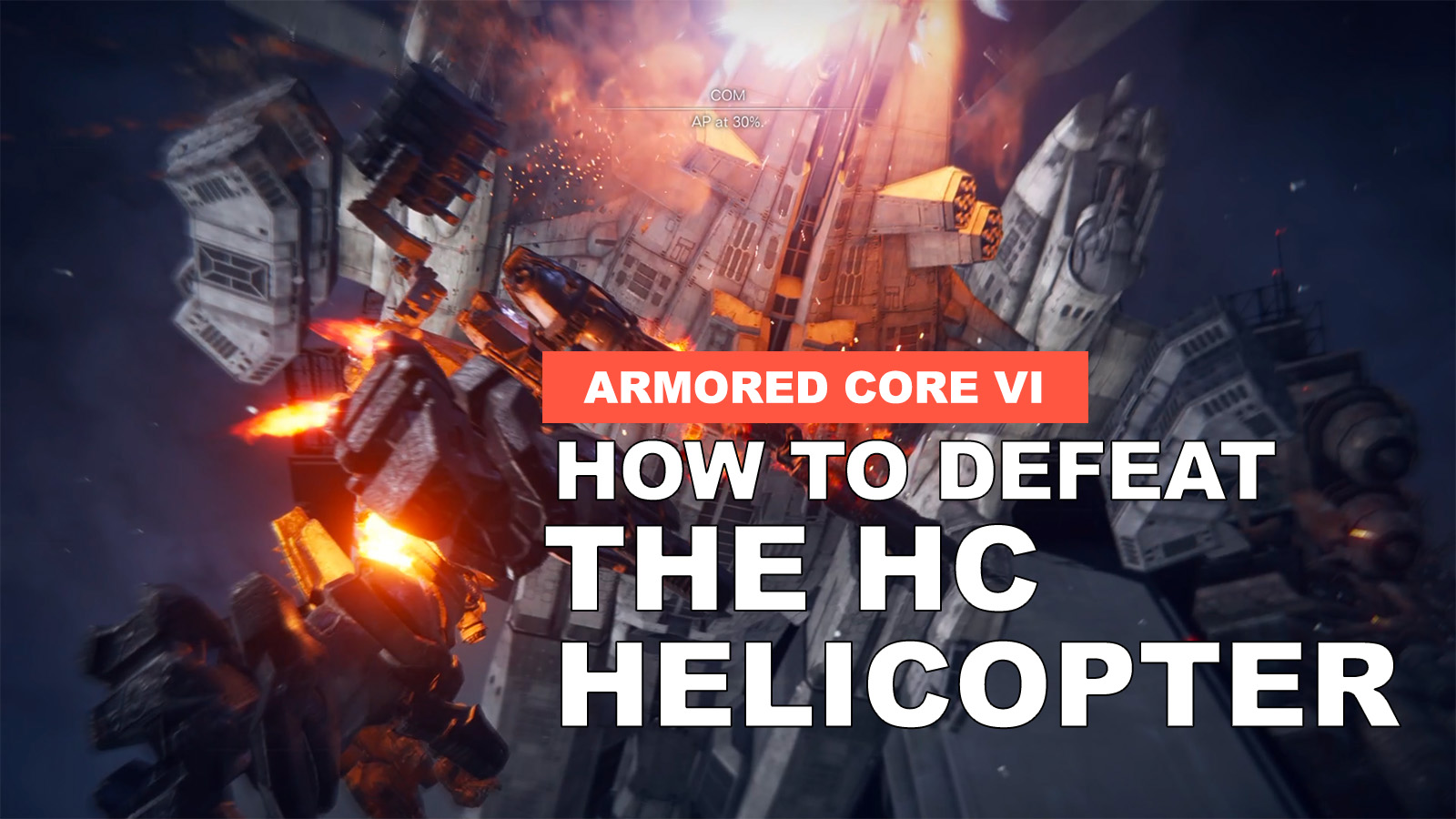 How To Defeat HC Helicopter In Armored Core VI