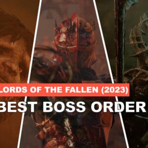 The complete Lords Of The Fallen (2023) boss order